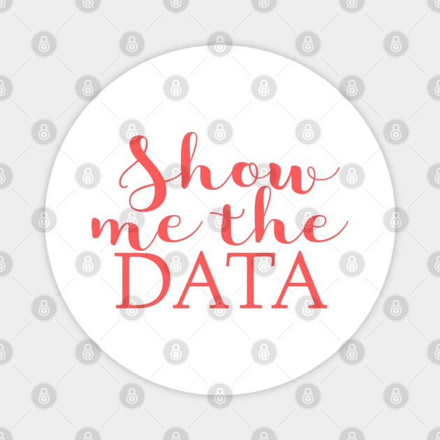 Show Me The Data Magnet by EtheLabelCo